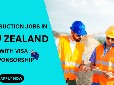 CONSTRUCTION JOBS IN NEW ZEALAND WITH VISA SPONSORSHIP