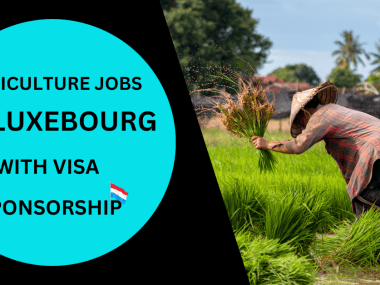 AGRICULTURE JOBS IN LUXEMBOURG WITH VISA SPONSORSHIP